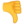 :thumbdown: